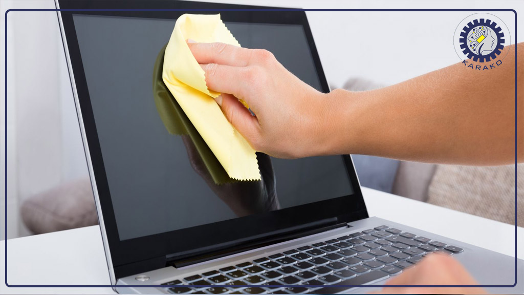 روش صحیح تمیز کردن صفحه نمایش لپ تاپ